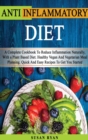 Image for ANTI INFLAMMATORY DIET - (Rigid Cover Version - English Language Edition) : How To Reduce Inflammation Naturally With a Plant Based Diet - You Will Find 1 Manuscript As Bonus Inside This Book !