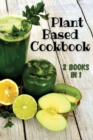 Image for PLANT BASED COOKBOOK - This Book Contains 2 Manuscripts ! (English Language Edition)