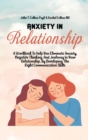 Image for Anxiety In Relationship : A Workbook To Help You Eliminate Anxiety, Negative Thinking, And Jealousy In Your Relationship, By Developing The Right Communication Skills