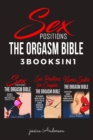 Image for Sex Positions : 3 BOOKS IN 1 - How To Become A Sex God and Make Your Lover Deeply Addicted To You