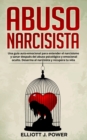 Image for Abuso Narcisista : Una guia auto-emocional para entender el narcisismo y sanar despues del abuso psicologico y emocional oculto. Desarma al narcisista y recupera tu vida. Narcissistic Abuse (spanish v