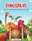 Image for Dinosaure : Livre de coloriage pour les enfants de 4 a 8 Ans-Dinosaurs coloring book for kids ( French Version)