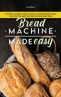 Image for Bread Machine Made Easy