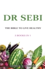 Image for DR. SEBI : 5 Books in 1: THE BIBLE TO LIVE HEALTHY