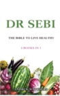 Image for Dr. Sebi : 5 Books in 1: THE BIBLE TO LIVE HEALTHY