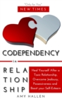 Image for Codependency in Relationships : Heal Yourself After a Toxic Relationship, Overcome Jealousy, Possessiveness and Boost your Self-Esteem