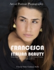 Image for Francesca Italian Beauty Art of Portrait Photography : Professional Photo Shoot of a Mediterranean Woman. Mastering Light and poses