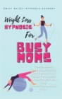 Image for Weight Loss Hypnosis for Busy Moms : The Complete Lose Weight Guide with Hypnosis and Guided Meditation for Busy Moms Who Only Have a Few Minutes a Day