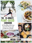 Image for The 30-minute Plant-Based cookbook