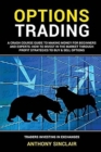 Image for Options Trading : A Crash Course Guide to Making Money for Beginners and Experts: How to Invest in the Market through Profit Strategies to Buy and Sell Options. TRADERS INVESTING IN EXCHANGES