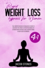 Image for Rapid Weight loss Hypnosis for Woman : 4 in 1: The Comprensive and Exhaustive Guide to Discover the Magic and Effective World of Extreme Rapid Weight loss, Gastric Band and Deep Sleep Hypnosis