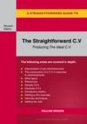 Image for The Straightforward C.v: Producing The Ideal C.V.