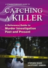 Image for A straightforward guide to catching a killer  : a reference guide to murder investigation past and present