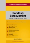 Image for A straightforward guide to handling bereavement  : making arrangements after death
