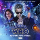 Image for Doctor Who: The Twelfth Doctor Chronicles Volume 3: You Only Live Twice