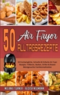 Image for 50 Air Fryer Alltagsrezepte : 50 Erschwingliche, Schnelle &amp; Einfache Air Fryer-Rezepte. Frittieren, Backen, Grillen &amp; Braten Meistgesuchte Familienmahlzeiten (50 Air Fryer Everyday Recipes) (German Ve