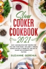 Image for Slow Cooker cookbook 2021 : Easy And Delicious Diet Recipes For You and Your Family. Includes a special bonus on how to burn fat and get in shape with intermittent fasting.