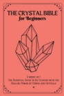 Image for The Crystal Bible for Beginners