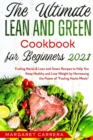 Image for The Ultimate Lean and Green Cookbook for Beginners 2021 : Fueling Hacks &amp; Lean and Green Recipes to Help You Keep Healthy and Lose Weight by Harnessing the Power of Fueling Hacks Meals