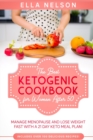 Image for The Best Ketogenic Cookbook for Women After 50 : Manage Menopause and Lose Weight Fast with a 21 Day Keto Meal Plan! (Includes over 100 Delicious Recipes!)