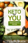 Image for Keto and You (Women Over 50 Edition) : The 4 Essential Components for Glowing Health, Great Confidence, And Beauty (Includes Delicious and Simple Ketogenic Recipes!)