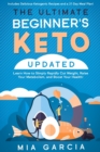 Image for The Ultimate Beginner&#39;s Keto Book (UPDATED) : Learn How to Simply Rapidly Cut Weight, Raise Your  Metabolism, and Boost Your Health! (Includes Delicious Ketogenic Recipes and a 21 Day Meal Plan!)