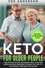 Image for Keto for Older People : The Updated 28 Day Ketogenic Meal Plan and Exercise Book Designed to Make  You Feel Fit, Cut Weight, and Keep You Active (Great Recipes for Men and Women over 50!)