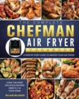 Image for The Complete Chefman Air Fryer Cookbook : A step by step guide to master your Air Fryer and cook the most delicious recipes directly in your home