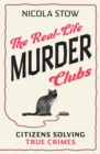 Image for The real-life murder clubs  : citizens solving true crimes