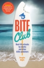 Image for Bite club  : real-life attacks by sharks and other killer predators