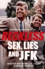 Image for Reckless  : sex, lies and JFK