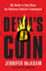 Devil's coin  : my battle to take down the notorious OneCoin Cryptoqueen - McAdam, Jennifer