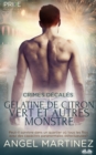 Image for Gelatine De Citron Vert Et Autres Monstres