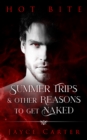 Image for Summer Trips and Other Reasons to Get Naked: A Hot Bite Story
