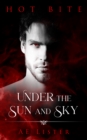 Image for Under the Sun and Sky: A Hot Bite Story