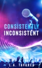 Image for Consistently Inconsistent: A Box Set
