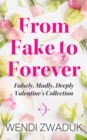 Image for From Fake to Forever: A Falsely, Madly, Deeply Story