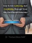 Image for How To Get Authority And Credibility Through Your Blog And Social Networks (Rigid Cover Version)