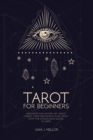 Image for Tarot for Beginners : Discover the History of Tarot Cards, their Mechanics, Evolution with the 9 Must Have Decks to Own