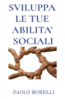 Image for SVILUPPA LE TUE ABILITA&#39; SOCIALI
