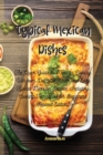 Image for Typical Mexican Dishes : The Quick Guide to Mexican Cooking With even Delicious, Quick and Easy Typical Mexican Recipes. Including Cooking Techniques for Beginners (Revised Edition)