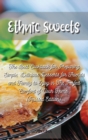 Image for Ethnic Sweets : The Best Cookbook for Preparing Simple, Delicious Desserts for Friends and Family to Enjoy in The Perfect Comfort of Your Home (Revised Edition)