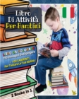 Image for [ 2 BOOKS IN 1 ] - LIBRO DI ATTIVITA&#39; PER BAMBINI - Immagini Da Colorare Con 150 Disegni Da Dipingere + 100 Labirinti Per Testare Le Proprie Abilita : Coloring Activity Book With 150 Pictures To Paint