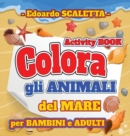 Image for Colora gli Animali del MARE : Activity BOOK per Bambini e Adulti