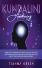 Image for Kundalini Awakening : Learn How to Increase Your Energy and Heal Your Body Using Mind Power and Spiritual Enlightenment, Reducing Anxiety and Awakening Kundalini Energy