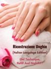 Image for RICOSTRUZIONE UNGHIE - LIBRO IN ITALIANO SU COME PROTEGGERE E RICOSTRUIRE LE UNGHIE IN MODO PROFESSIONALE - Hardback Version - Italian Language Edition : Professional Nail Reconstruction Book - Gel Te