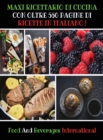 Image for Maxi Ricettario Di Cucina Con Oltre 560 Pagine Di Ricette in Italiano ! (Rigid Cover) : A Complete Cookbook For Beginners And Young Chefs - Quick And Easy Recipes For Breakfast, Lunch And Dinner ! Har