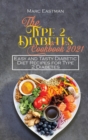 Image for The Type 2 Diabetes Cookbook 2021 : Easy and Tasty Diabetic Diet Recipes for Type 2 Diabetes