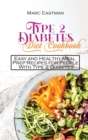 Image for Type 2 Diabetes Diet Cookbook : Easy and Healthy Meal Prep Recipes for People With Type 2 Diabetes
