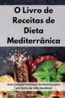 Image for O Livro de Receitas de Dieta Mediterranica